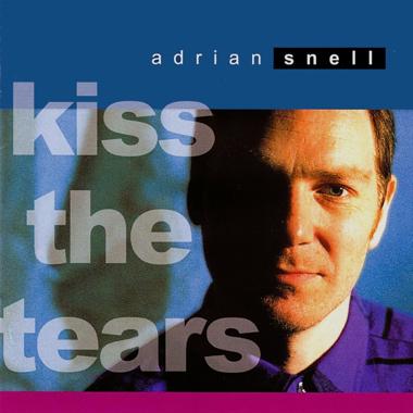 Adrian Snell -  Kiss the Tears